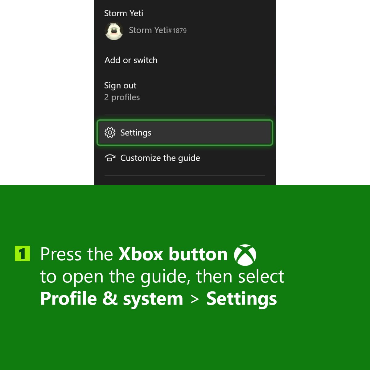 Press the Xbox button to open the guide
Select "Profile & system" and then "Settings"